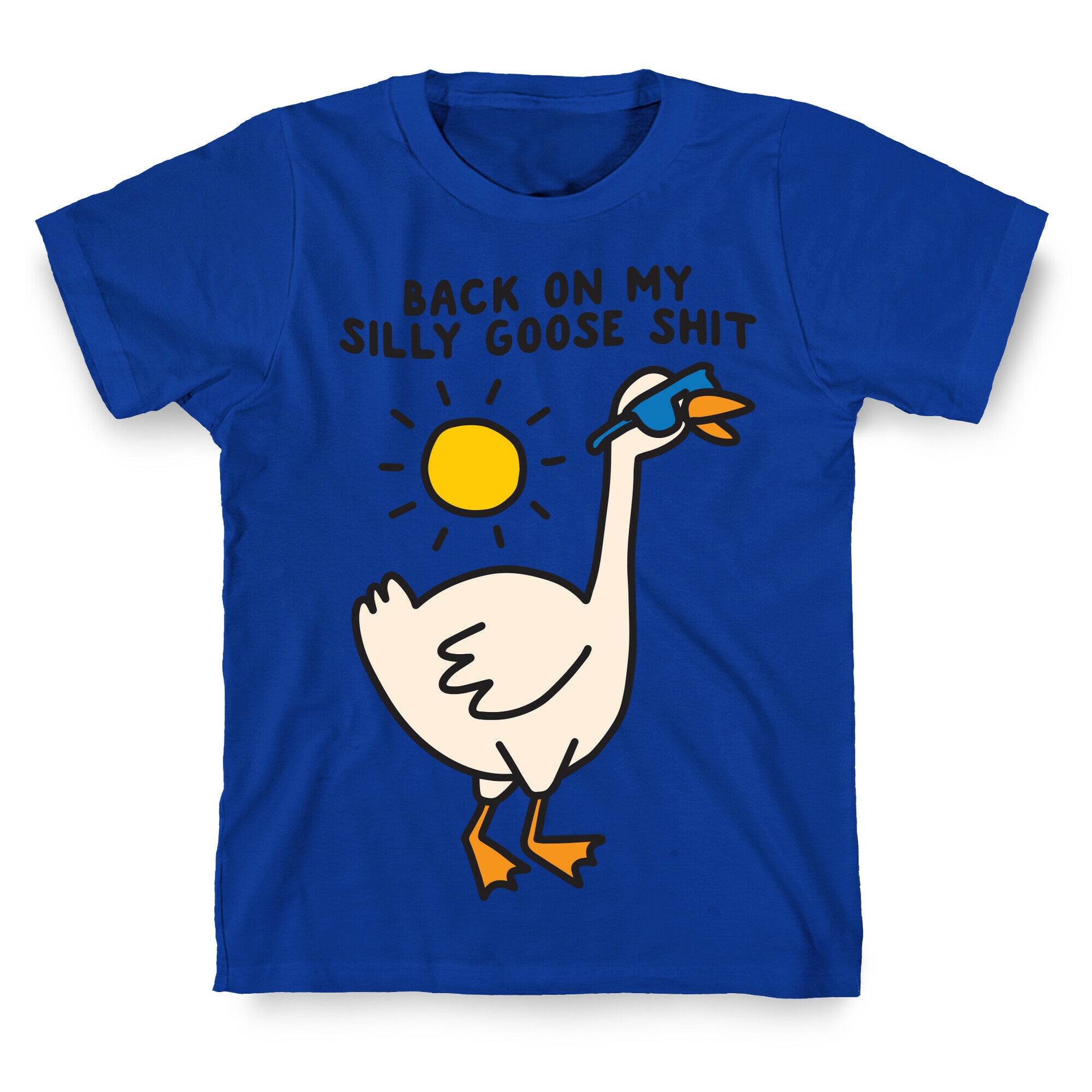 Back On My Silly Goose Shit T-Shirt
